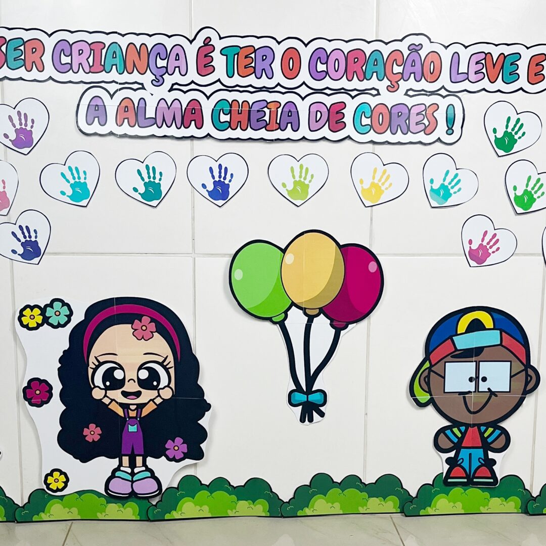 ✨🎈 Painel: Ser criança é ter o coração leve e a alma cheia de cores 🎈✨